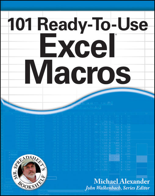 101 Ready-To-Use Excel Macros, Michael Alexander
