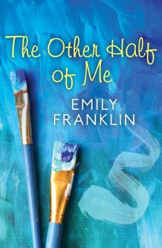 The Other Half of Me, Emily Franklin