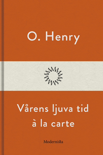 Vårens ljuva tid a la carte, O. Henry