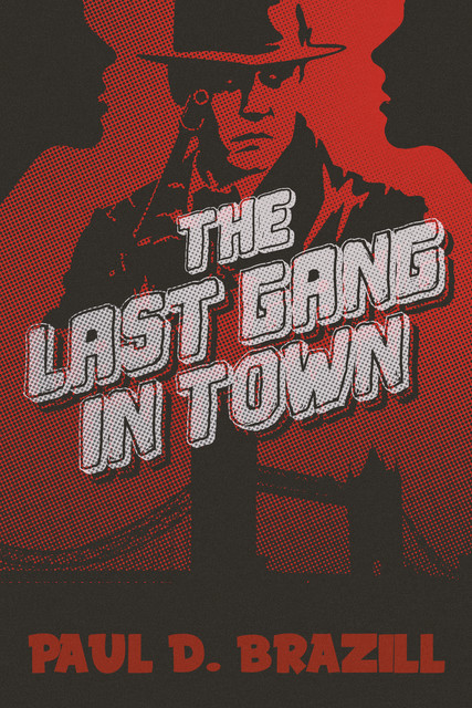The Last Gang In Town, Paul D. Brazill
