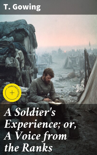 A Soldier's Experience; or, A Voice from the Ranks, T. Gowing