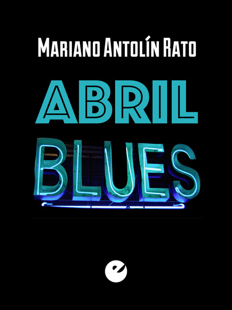 Abril blues, Mariano Antolín Rato