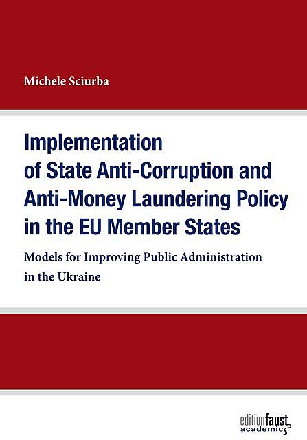 Implementation of State Anti-Corruption and Anti-Money Laundering Policy in the EU Member States, Michele Sciurba