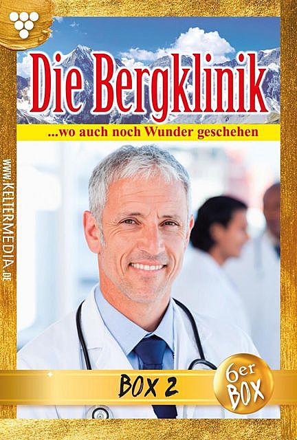 Die Bergklinik Jubiläumsbox 2 – Arztroman, Hans-Peter Lehnert