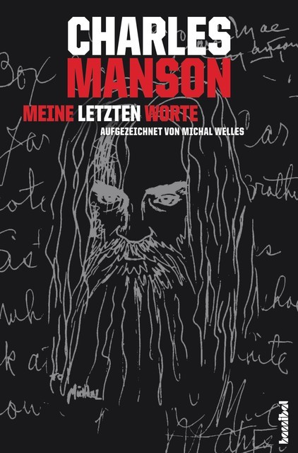 Charles Manson – Meine letzten Worte, Michal Welles