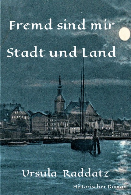 Fremd sind mir Stadt und Land, Ursula Raddatz