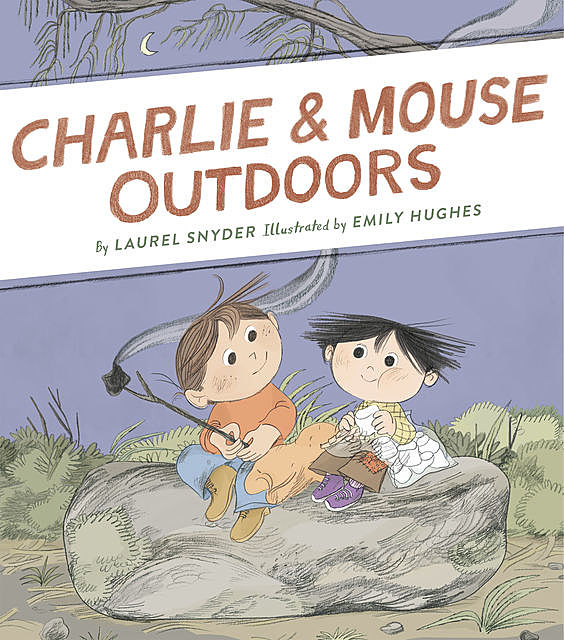 Charlie & Mouse Outdoors, Laurel Snyder