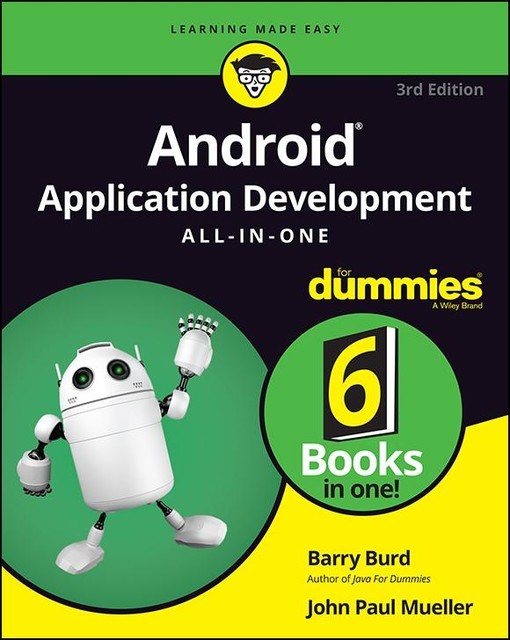 Android Application Development All-in-One For Dummies, Barry Burd, John Paul Mueller
