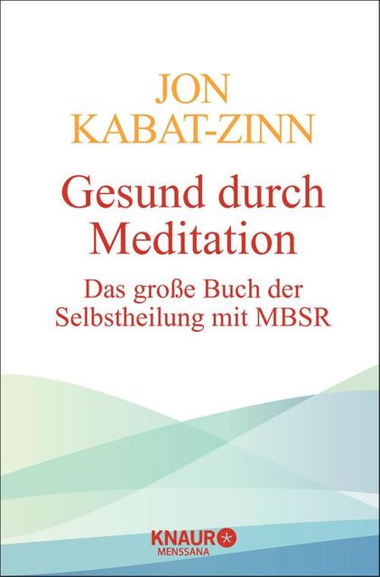 Gesund durch Meditation, Jon Kabat-Zinn