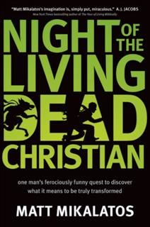 Night of the Living Dead Christian, Matt Mikalatos