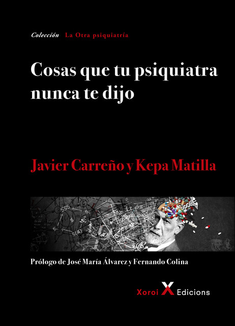 Cosas que tu psiquiatra nunca te dijo, Javier Carreño, Kepa Matilla