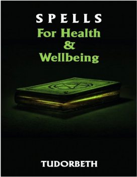 Spell for Health and Wellbeing, Tudorbeth
