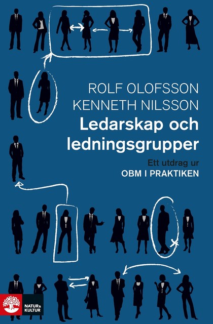 Ledarskap och ledningsgrupper: Ett utdrag ur OBM i praktiken, Kenneth Nilsson, Rolf Olofsson