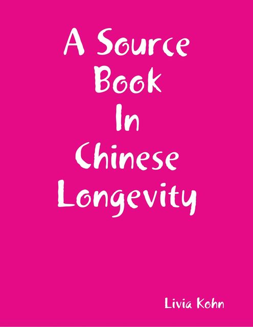 A Source Book In Chinese Longevity, Livia Kohn