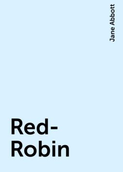 Red-Robin, Jane Abbott