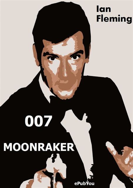 007 Moonraker, Ian Fleming