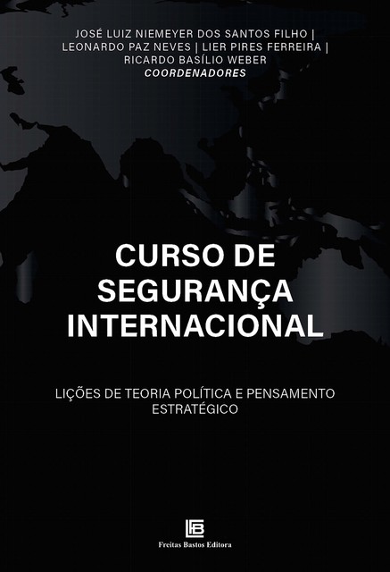 Curso de Segurança Internacional, Lier Pires Ferreira, Ricardo Basílio Weber, José Luiz Niemeyer dos Santos Filho, Leonardo Paz Neves