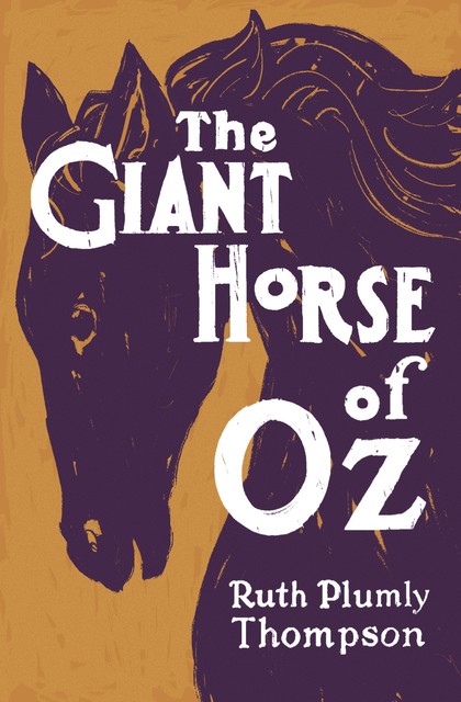 The Giant Horse of Oz, Ruth Plumly Thompson