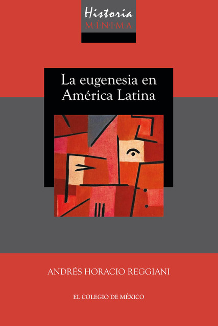 Historia mínima de la eugenesia, Andrés Horacio Reggiani