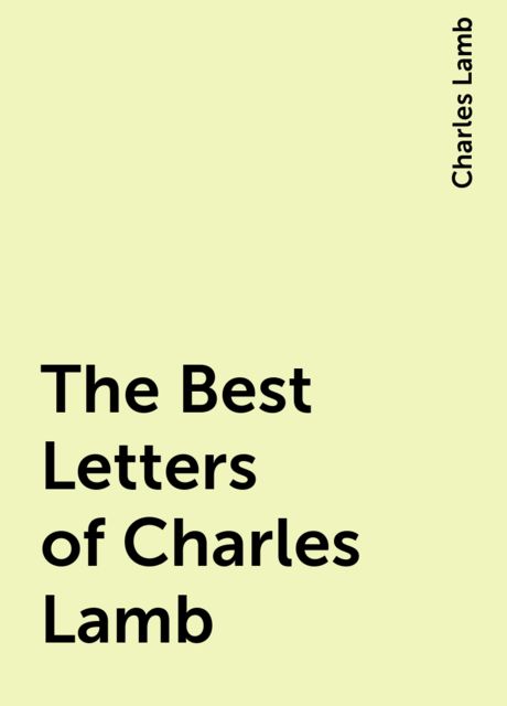 The Best Letters of Charles Lamb, Charles Lamb