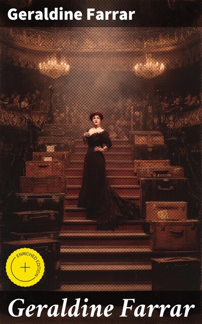 Geraldine Farrar, Geraldine Farrar