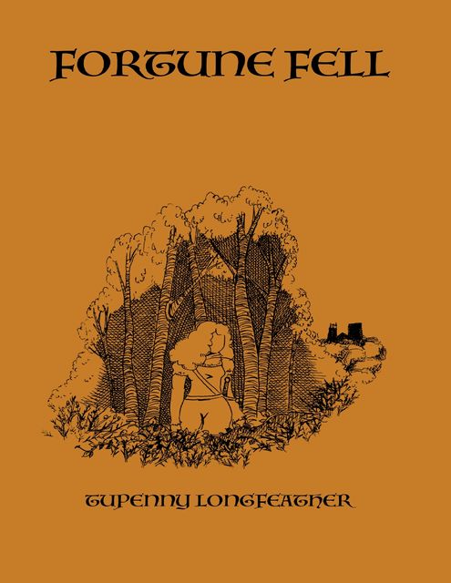 Fortune Fell, Tupenny Longfeather