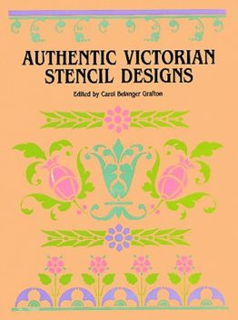 Authentic Victorian Stencil Designs, Carol Belanger Grafton