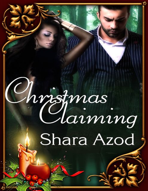 Christmas Claiming, Shara Azod