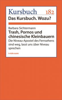 Trash, Pornos und chinesische Kleinbauern, Barbara Sichtermann