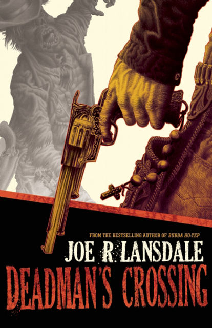 Deadman's Crossing, Joe R. Lansdale