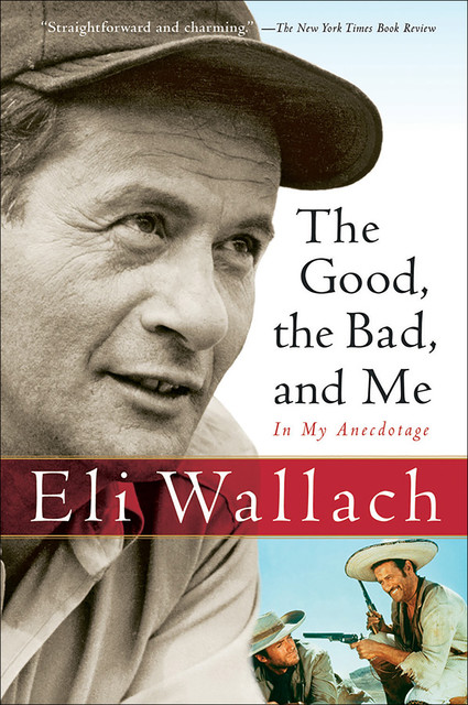 The Good, the Bad, and Me, Eli Wallach