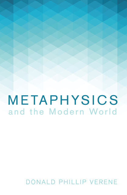 Metaphysics and the Modern World, Donald Phillip Verene