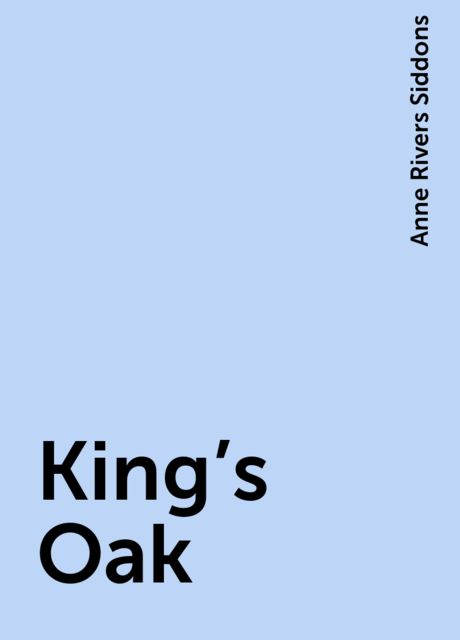 King's Oak, Anne Rivers Siddons
