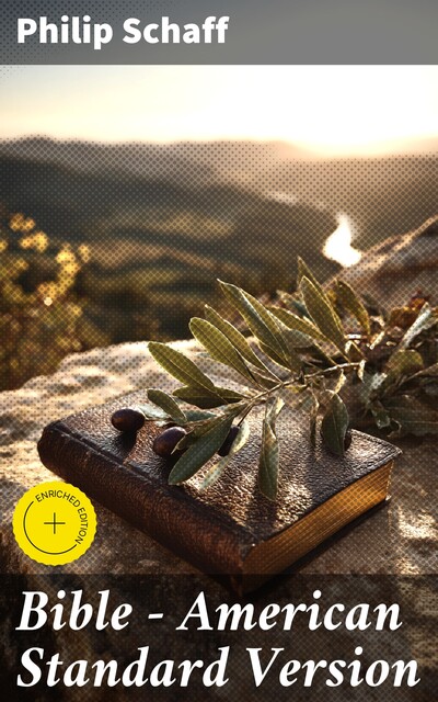 Bible — American Standard Version, Philip Schaff