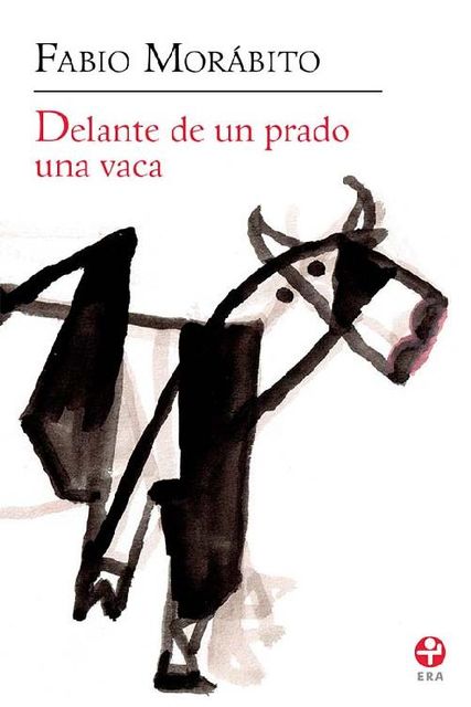 Delante de un prado una vaca, Fabio Morábito