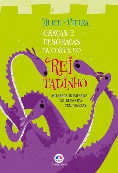 Graças e desgraças da corte do rei Tadinho, Alice Vieira