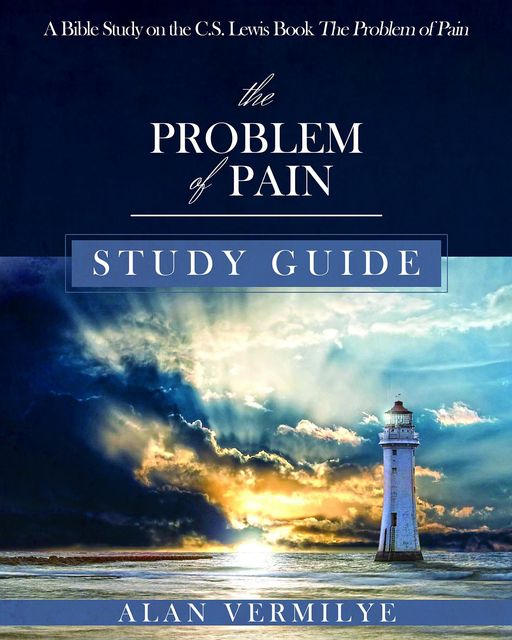 The Problem of Pain Study Guide, Alan Vermilye