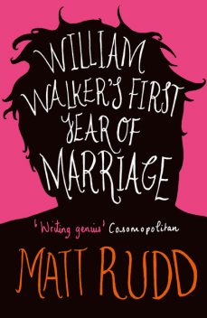 William Walker’s First Year of Marriage: A Horror Story, Matt Rudd