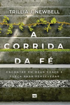 A corrida da fé, Trillia J. Newbell