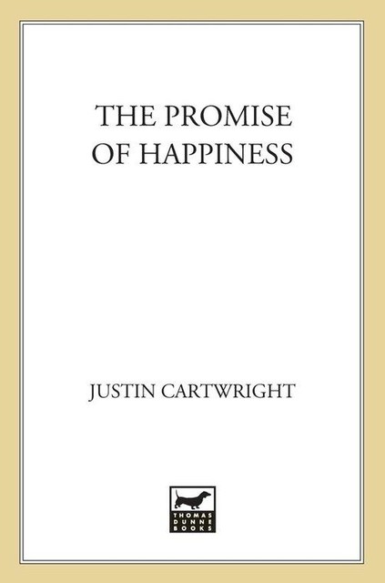 The Promise of Happiness, Justin Cartwright