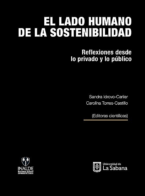 El lado humano de la sostenibilidad. Reflexiones desdo lo privado y lo público, Sandra Idrovo-Carlier – Carolina Torres-Castillo