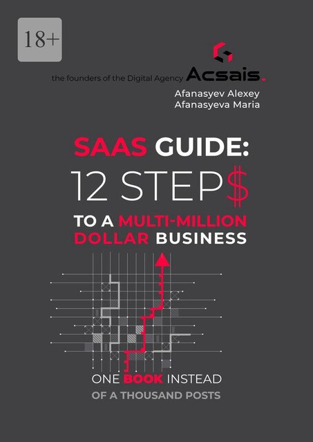 Saas Guide: 12 steps to a Multi-Million Dollar Business, Alexey Afanasyev, Maria Afanasyeva