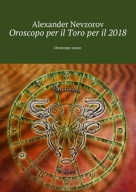 Oroscopo per il Toro per il 2018, Alexander Nevzorov
