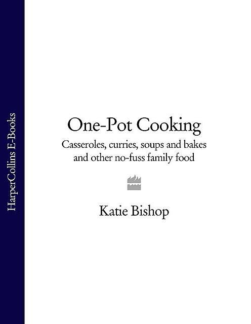 One-Pot Cooking, Katie Bishop