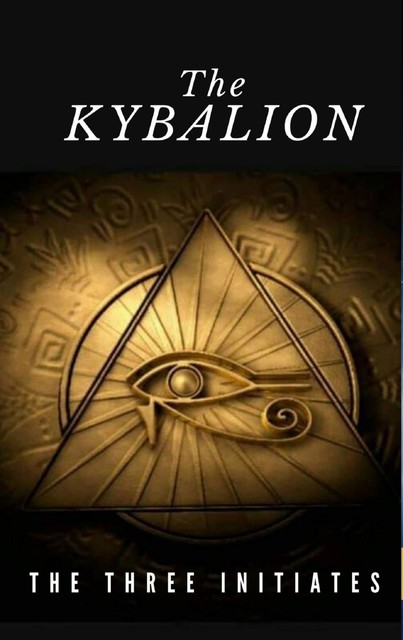 The Kybalion, Three Initiates