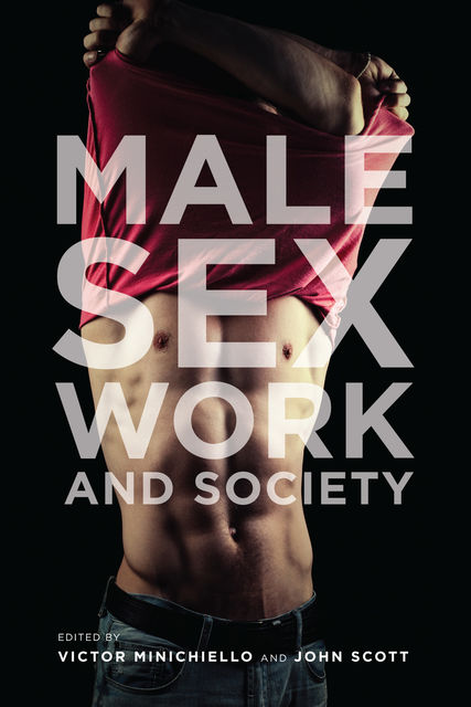Male Sex Work and Society, John Scott, Edited by Victor Minichiello