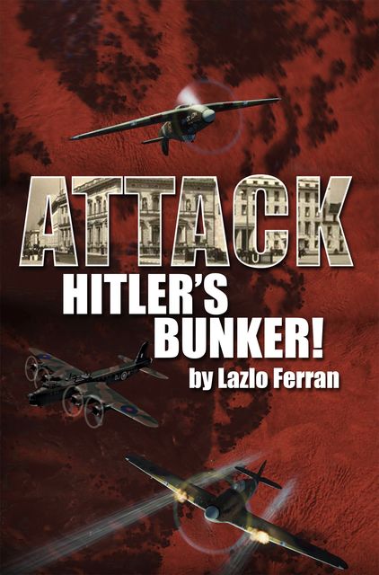 Attack Hitler's Bunker!, Lazlo Ferran