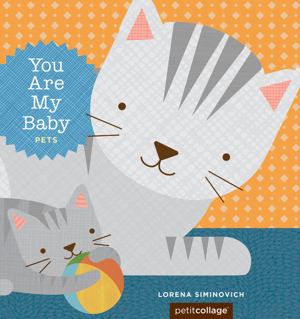 You Are My Baby: Pets, Lorena Siminovich