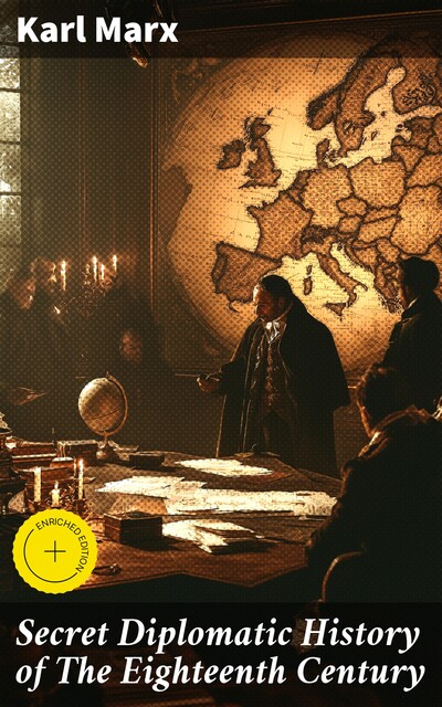 Secret Diplomatic History of The Eighteenth Century, Karl Marx