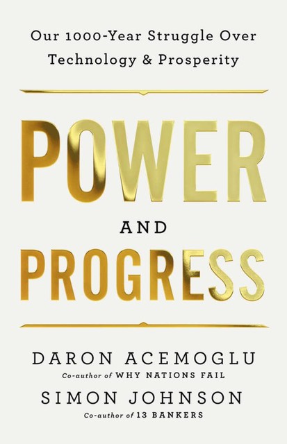 Power and Progress, Daron Acemoglu, Simon Johnson